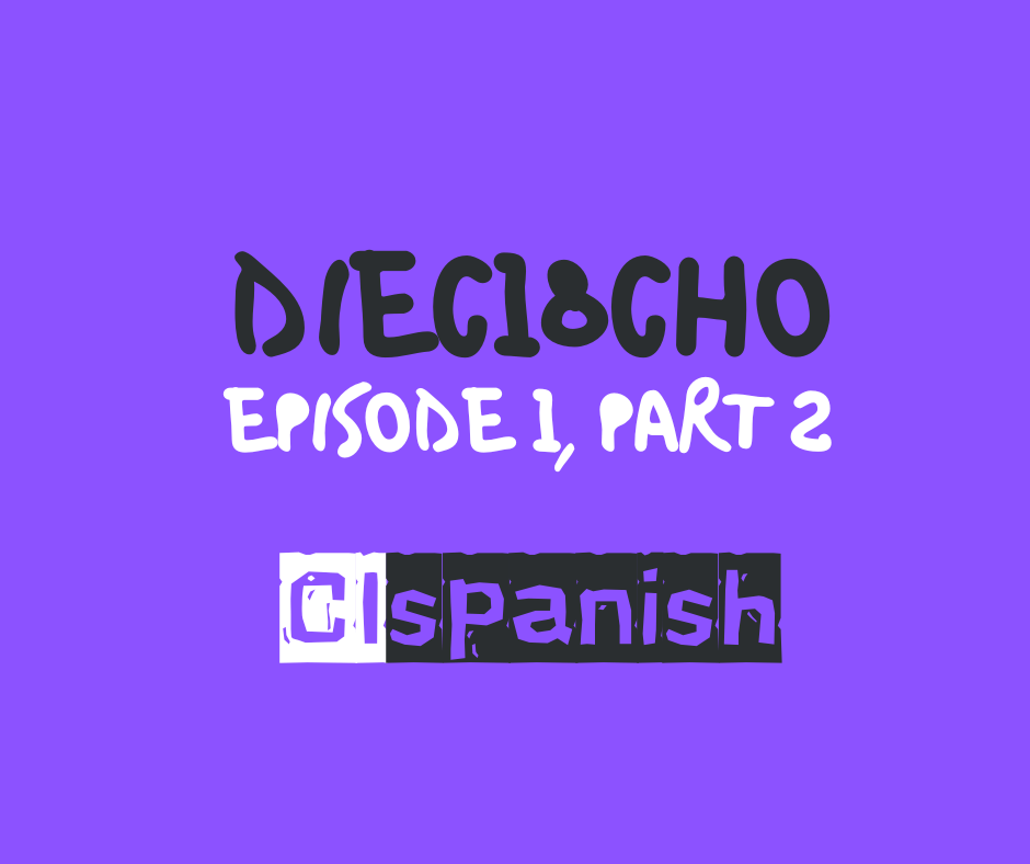 Diec18cho: Episodio 1, Parte 2
