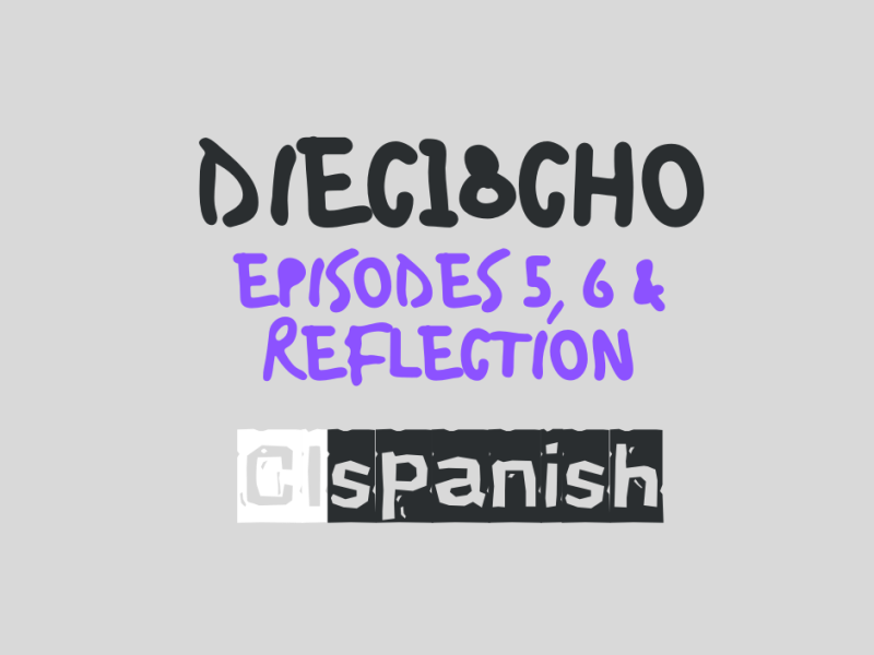 That’s a Wrap: Diec18cho Episodes 5 & 6, Plus&nbsp;Reflection!